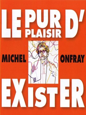 cover image of Le pur plaisir d'exister